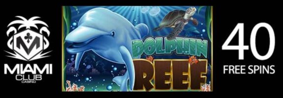 Enjoy 40 Free Spins Bonus For the Dolphin Reef At Miami Club Online Casino