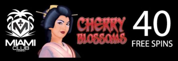 Enjoy 40 Free Spins On Cherry Blossoms Slot At Miami Club Online Casino